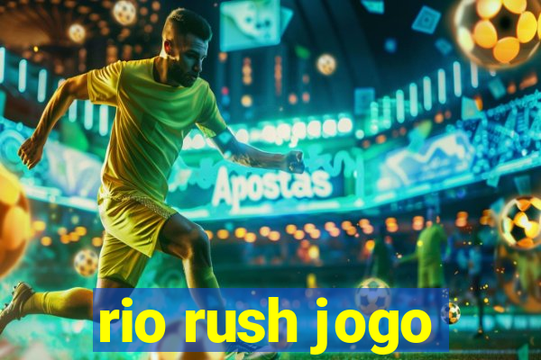 rio rush jogo